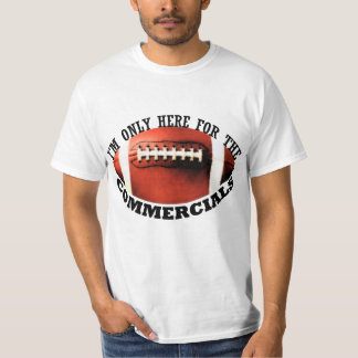 私はコマーシャルのためにここだけいます Tシャツ