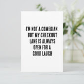 私はコメディアンではないが、私のチェックアウトの車線はいつも サンキューカード (スタンド正面)