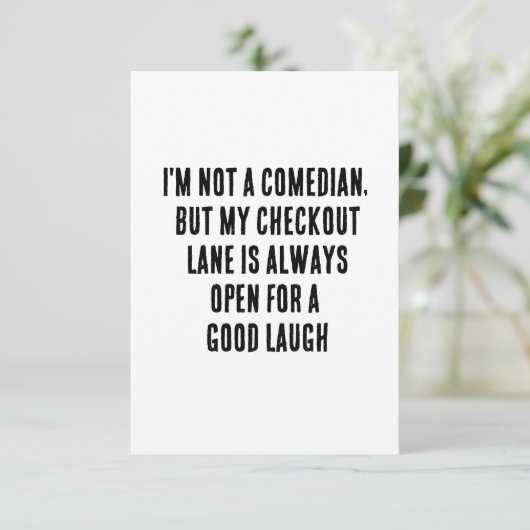 私はコメディアンではないが、私のチェックアウトの車線はいつも サンキューカード (スタンド正面)