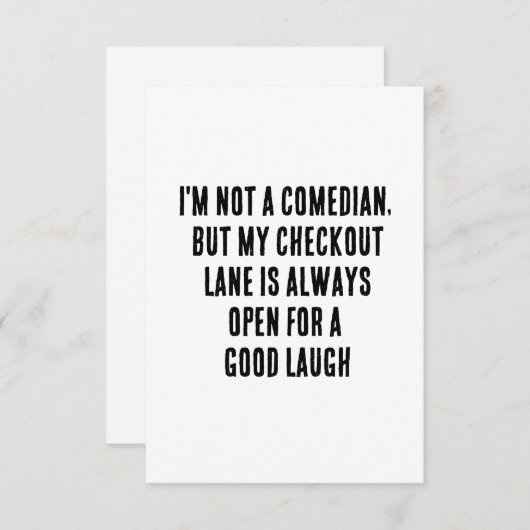 私はコメディアンではないが、私のチェックアウトの車線はいつも サンキューカード (正面/裏面)