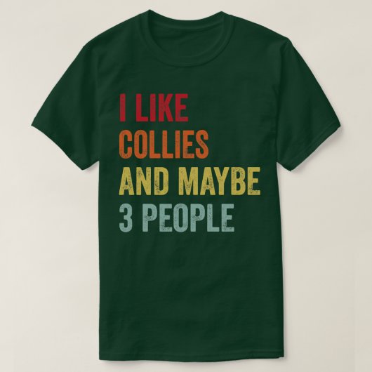 私はコリーが3人も好きだ Tシャツ (デザイン正面)