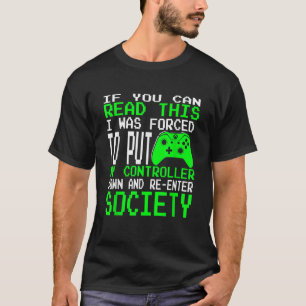 私はコントローラーをゲーミンに押し付けさせらおもしろいれた Tシャツ