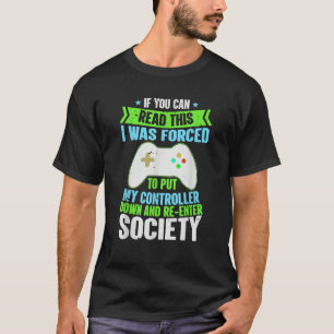私はコントローラーをゲーミンに押し付けさせらおもしろいれた Tシャツ