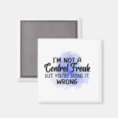 私はコントロール狂いではないが、あなたは間違った。 マグネット (正面/裏面)