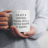 私はコントロール・フリークではないが、あなたは間違っている ツートーンマグカップ