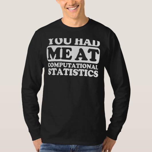 私はコンピュータの統計が得意だった Tシャツ (正面)