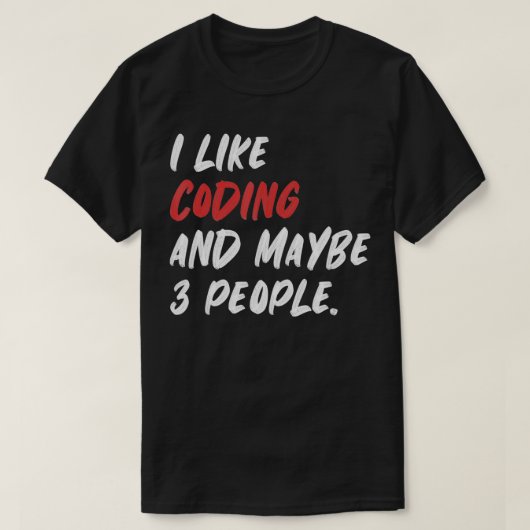 私はコーディングが好きで、おそらく3人の人々がプログラミング Tシャツ (デザイン正面)