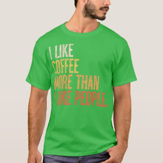 私はコーヒーが人より好きだ Tシャツ