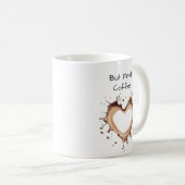 私はコーヒーが大好きだが、最初のコーヒー、ハートの形、おもしろい コーヒーマグカップ (正面右)