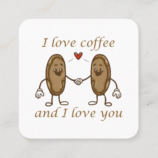 私はコーヒーが大好きで、あなたを愛している スクエア名刺 (正面)