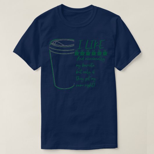 私はコーヒーが好きで、時にはバリスタが好きだ Tシャツ (デザイン正面)