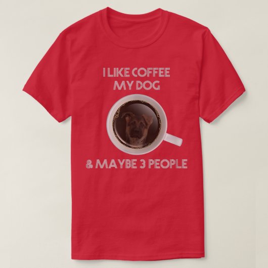 私はコーヒーが好き私の犬と多分3人のコーヒーSa Tシャツ (デザイン正面)