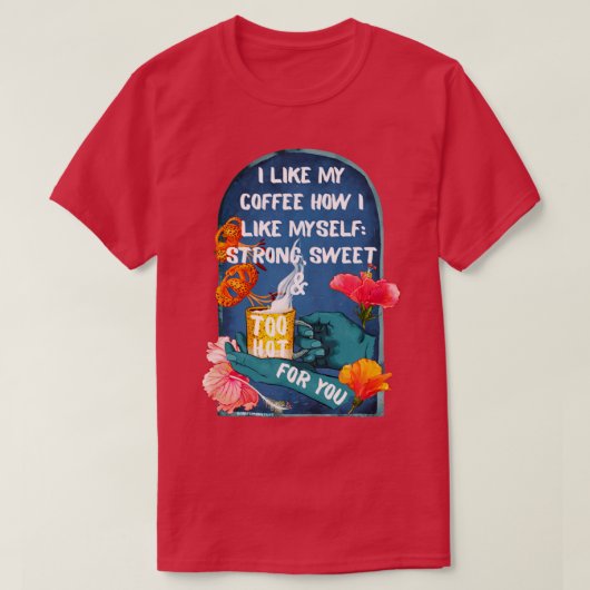 私はコーヒーが好き自分の甘さが好き Tシャツ (デザイン正面)