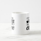 私はコーヒーが必要な睡眠を必要としない コーヒーマグカップ (中央)