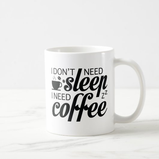 私はコーヒーが必要な睡眠を必要としない コーヒーマグカップ (右)