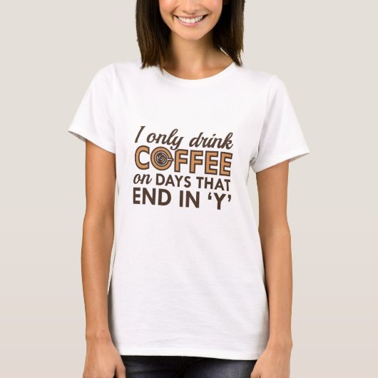 私はコーヒーしか飲まない Tシャツ (正面)
