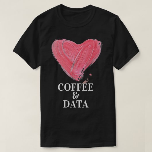 私はコーヒーとデータデザインが大好き Tシャツ (デザイン正面)