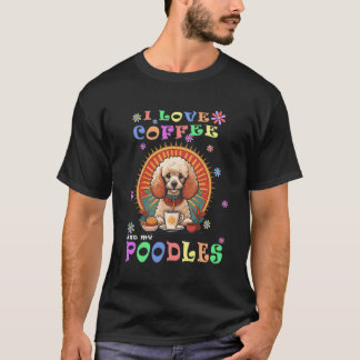 私はコーヒーとポードルドッグかわいい誕生日のプレが大好き Tシャツ