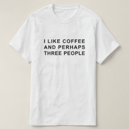私はコーヒーと多分3人が好き Tシャツ