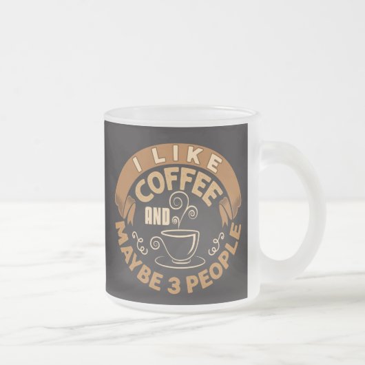 私はコーヒーと多分3人の人のギフトが好きおもしろい フロストグラスマグカップ (右)