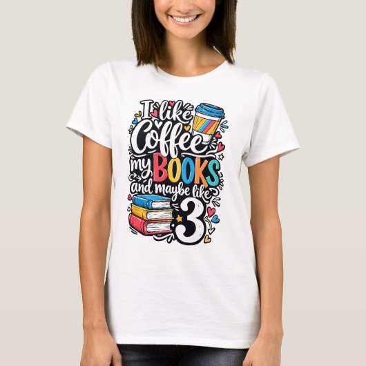 私はコーヒーと本が好きです、多分3人くらいは好きです  Tシャツ (正面)