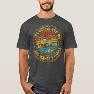 私はコーヒーと私のボールのPythonと多分3人が好き Tシャツ