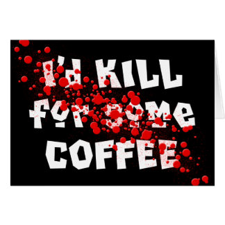 私はコーヒーのために殺します