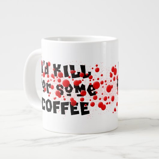 私はコーヒーのために殺します ジャンボコーヒーマグカップ (正面左)
