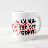 私はコーヒーのために殺します ジャンボコーヒーマグカップ (正面右)