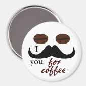 私はコーヒーのマグネットのためにあなたに髭を蓄える必要がある マグネット (正面/裏面)