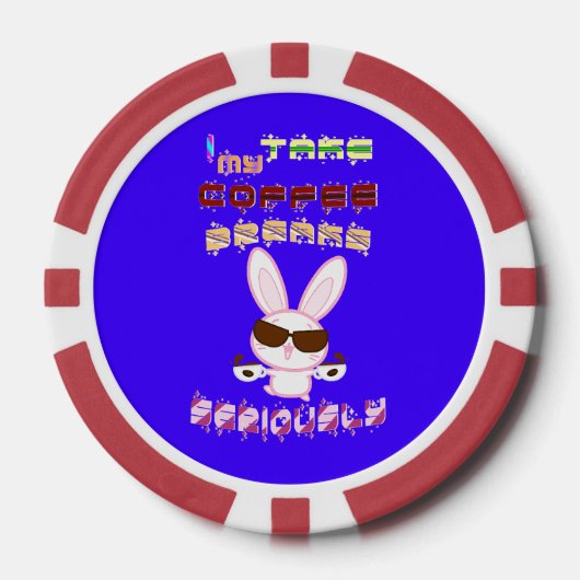 私はコーヒーの休憩を真剣に受け止める ポーカーチップ (正面)