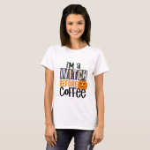 私はコーヒーの前に魔女である – ハロウィーン Tシャツ (正面フル)