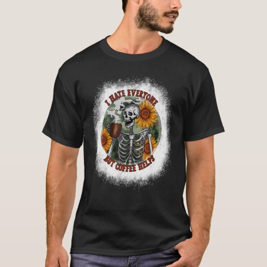私はコーヒーの花S以外のすべての救済人を憎む漂白 Tシャツ (正面)