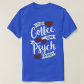 私はコーヒーをサイチレポート心理学者ギフトに変える Tシャツ (デザイン正面)