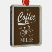 私はコーヒーをマイルに変える メタルオーナメント (右)