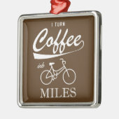 私はコーヒーをマイルに変える メタルオーナメント (左)
