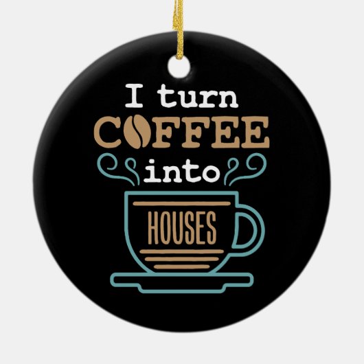 私はコーヒーを家に変える大工建築 セラミックオーナメント (裏面)