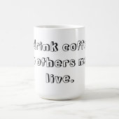 私はコーヒーを飲みます従って他は住むかもしれません コーヒーマグカップ (中央)