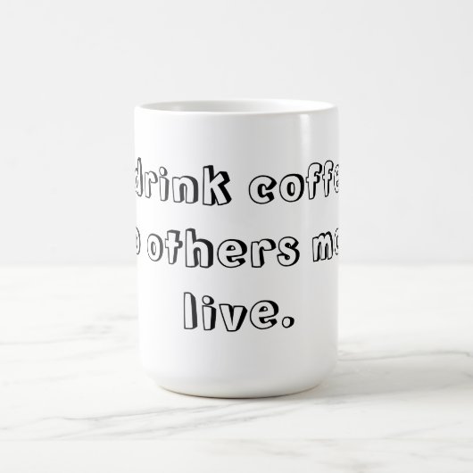 私はコーヒーを飲みます従って他は住むかもしれません コーヒーマグカップ (中央)