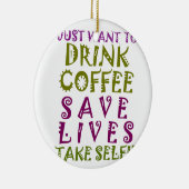 私はコーヒーを飲み、selfiesを取りたい セラミックオーナメント (右)