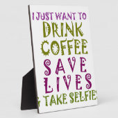 私はコーヒーを飲み、selfiesを取りたい フォトプラーク (側面)