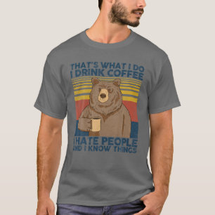 私はコーヒーを飲むのが嫌いで、人が飲むのが嫌い Tシャツ