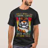 私はコーヒーを飲む私はバリスタを知っている人々を嫌う Tシャツ (正面)