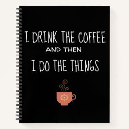 私はコーヒーを飲んでから物事をする ノートブック