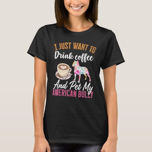 私はコーヒーを飲んでアメリカンブを愛撫したい Tシャツ (正面)
