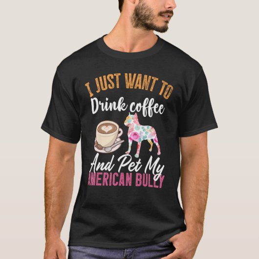 私はコーヒーを飲んでアメリカンブを愛撫したい Tシャツ (正面)