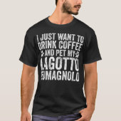 私はコーヒーを飲んでペットを飲みたい Tシャツ (正面)