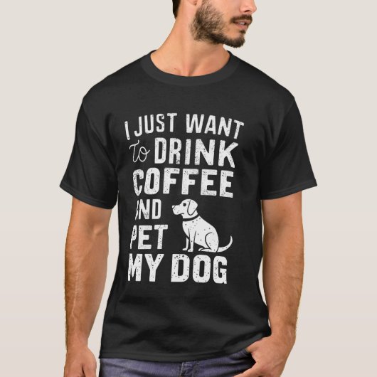 私はコーヒーを飲んで犬を飼いたいおもしろい Tシャツ (正面)