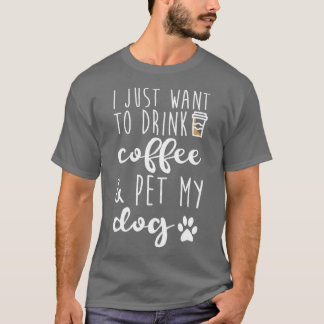 私はコーヒーを飲んで犬を飼いたいおもしろい- Tシャツ