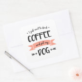 私はコーヒーを飲んで犬を飼いたい スクエアシール (封筒)